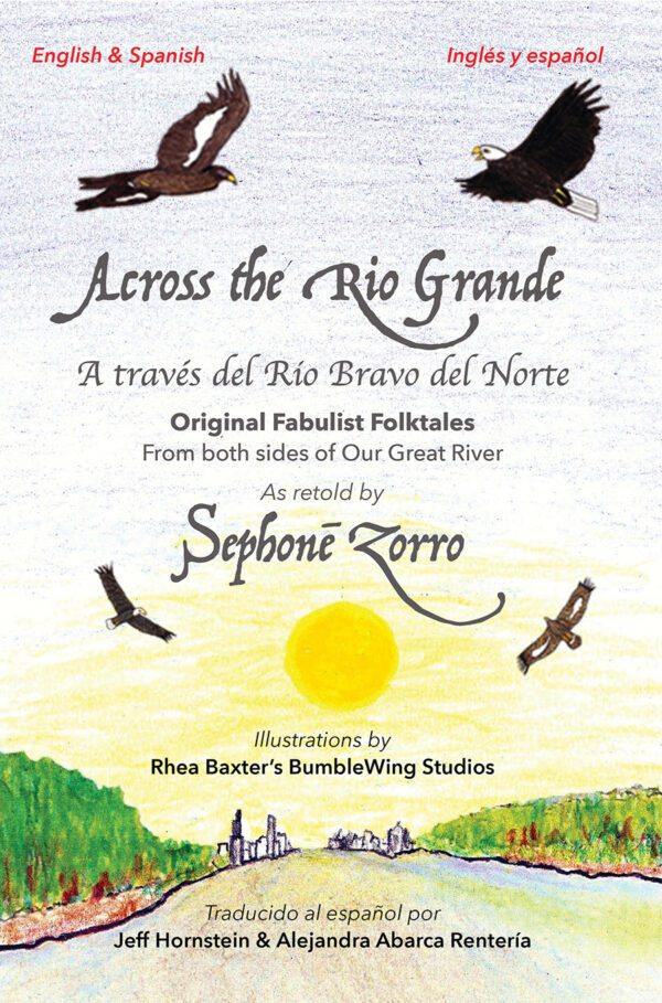 Across the Rio Grande: A través del Río Bravo del Norte