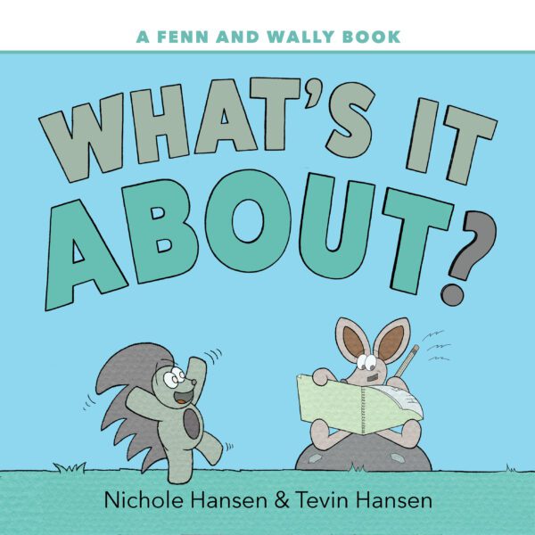 Fenn and Wally - Whats It About - Nichole Hansen
